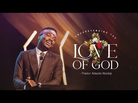 Understanding The Love of God | Pastor Adeola Abolaji | RCCG Living Seed Church Omole #rccg #love
