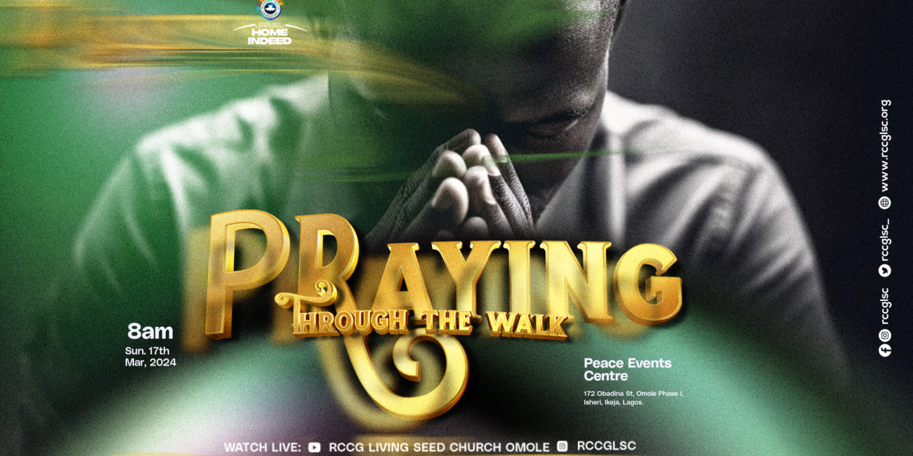 PRAYING THROUGH THE WALK